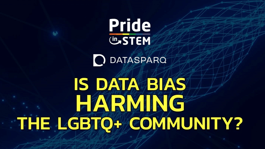 a poster with the pride in stem logo and the datasparq logo with the text: Is Data Bias Harming The LGBTQ+ Community?