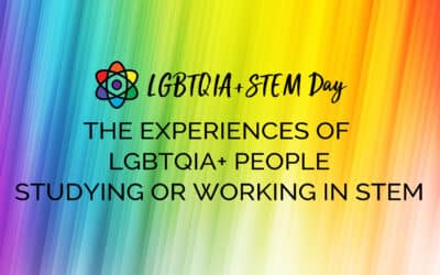 The experiences of LGBTQIA+ people studying or working in STEM